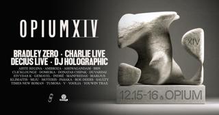 O P I U M X I V: Bradley Zero, Charlie Live, Decius Live, Dj Holographic