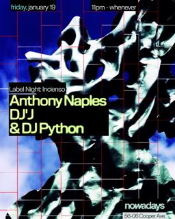 Label Night: Incienso With Anthony Naples, Dj'J And Dj Python