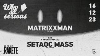 Why So Serious Feat. Matrixxman B2B Setaoc Mass Special