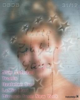 Dbdb Urtezahar Gaua: Slim Soledad + Tronis + Itzaletan Sua + Lamia Mari + Divorce From New York