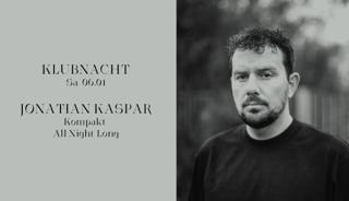 Klubnacht With Jonathan Kaspar – All Night Long –