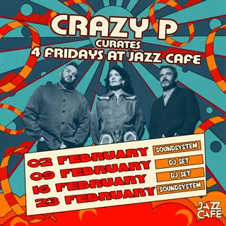 Crazy P: 4 Fridays At Jazz Cafe (09 February - Dj Set)