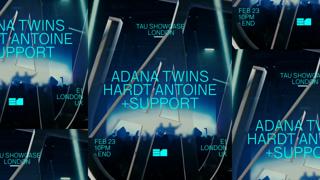 Tau London: Adana Twins, Hardt Antoine + More