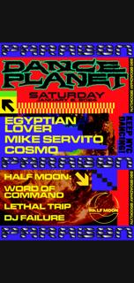 Dance Planet: Egyptian Lover, Mike Servito, Cosmo + Half Moon