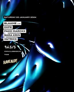 Basis X Rave Alert/ Blaame (Live)/ Dxpe/ Pako Marckx/ Sara Krin/ X&Trick