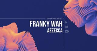 Franky Wah + Azzecca
