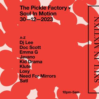 The Pickle Factory X Soul In Motion: Doc Scott . Klute . Dj Lee & Guests