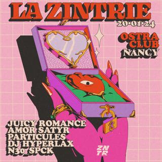 La Zintrie Présent Juicy Romance, Amor Satyr, Particules, Dj Hyperlax B2B N30_Spck
