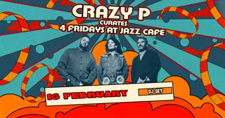 Crazy P: 4 Fridays At Jazz Cafe (16 February - Dj Set)