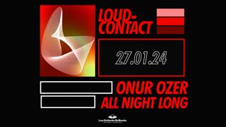 Loud-Contact Presents: Onur Özer All Night Long