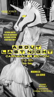 About Last Night Carnavales Edition With Moonkiza, Lea Corio & More