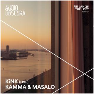 Audio Obscura At The Loft With Kink, Kamma & Masalo