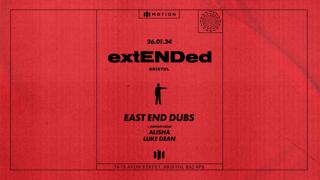 Extended (Bristol): East End Dubs, Alisha & Luke Dean