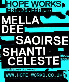 Hope Works: Shanti Celeste, Saoirse, Mella Dee + More
