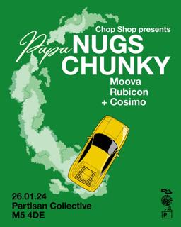Chop Shop Presents: Papa Nugs And Chunky