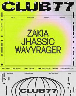 Fridays At 77 With Zakia, Jhassic & Wavyrager