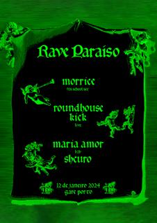 Rave Paraíso - Morrice [90S School Set] + Roundhouse Kick [Live] + Maria Amor B2B Shcuro