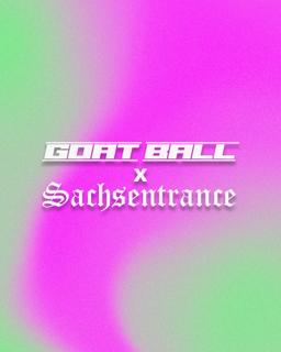 Goat Ball X Sachsentrance
