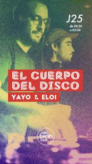 El Cuerpo Del Disco: Yayo & Eloi