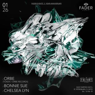 Fader Events 3 Year Anniversary Feat. Orbe (Token/Orbe Recs.)