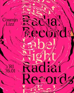 Pw X Radial Records Label Night • Cosmjn, Lizz