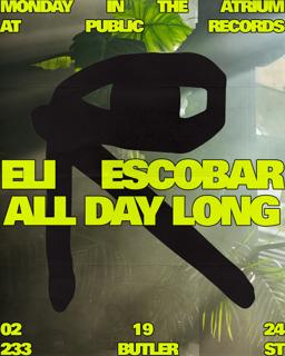 In The Atrium: Eli Escobar All Day Long