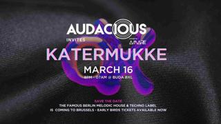 Audacious Invites Katermukke With Dirty Doering