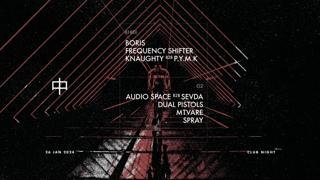 Khidi 中 Boris ❚ Spray ❚ Frequency Shifter ❚ Knaughty ❚ P.Y.M.K ❚ Sevda ❚ Audio Space ❚ Mtvare