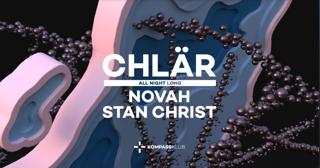 Chlär (All Night) + Stan Christ & Novah At Kompass