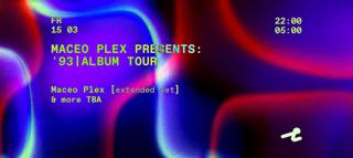 Maceo Plex Presents: '93 - Album Tour