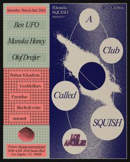 Rhonda Presents: A Club Called Squish With Ben Ufo, Manuka Honey, & Olof Dreijer
