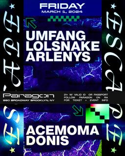 Escape: Umfang, Lolsnake, Arlenys + Acemoma, Donis
