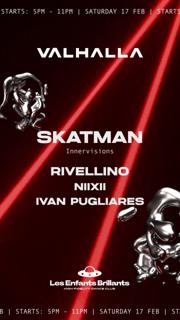 (Free Tickets) Valhalla Pres Skatman (Innervisions) Rivellino Niixii Ivan Pugliares (Day Event)