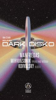 Szukam Dark Disko: Manfredas, Mihvu&Sonik, Kovvalsky