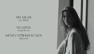 My Dear W/ Ogazón & Denis Stockhausen