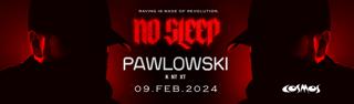 No Sleep With Pawlowski