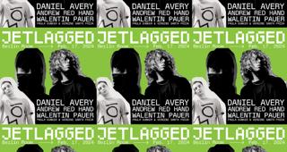 Jetlagged With Daniel Avery, Andrew Red Hand, Walentin Pauer