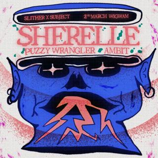 Sherelle / Ambit / Puzzy Wrangler 