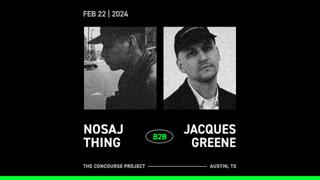 Free With Rsvp: Nosaj Thing B2B Jacques Greene - Austin