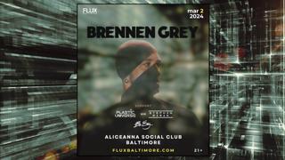 Flux Presents: Brennen Grey