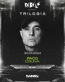 Rebels Presenta Trilogía: Paco Osuna