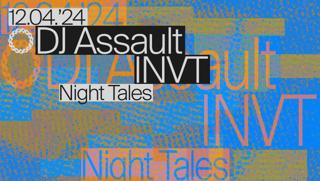 Night Tales: Dj Assault & Invt