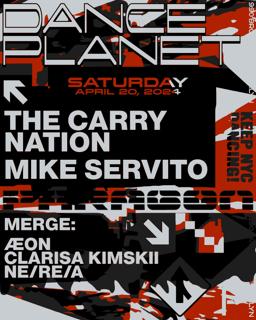 Dance Planet: The Carry Nation, Mike Servito + Merge
