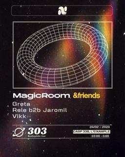 Magic Room &Friends At 303 / Vikk / Greta / Jaromil B2B Rele