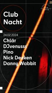Club Nacht With Chlär Danny Wabbit Dj Venusss Pino Nickdeeken