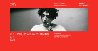 Interplanetary Criminal - Montréal