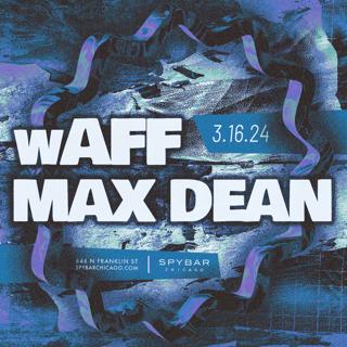 Waff X Max Dean