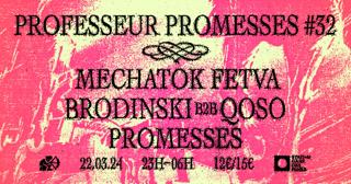 Professeur Promesses #32 — Mechatok • Brodinski B2B Qoso • Fetva • Promesses