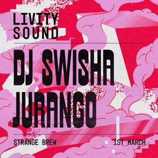 Livity Sound With Dj Swisha & Jurango