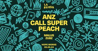 La Rumba Day & Night: Anz, Call Super, Peach, Special Guest Tba, Malus, Zubz,